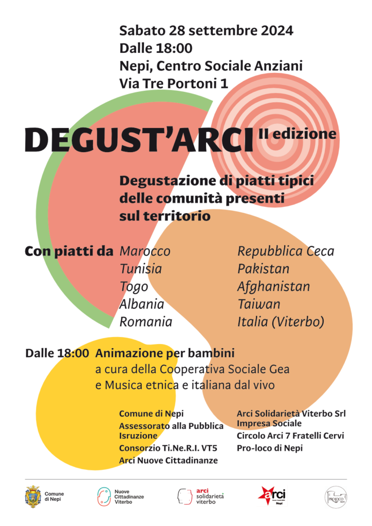 Sabato 28 settembre 2024 dalle 18:00. Nepi, Centro sociale anziani, via Tre Portoni 1. Degust'Arci II edizione. Degustazione di piatti tipici delle comunità presenti sul territorio. 
Con piatti da: Marocco, Tunisia, Togo, Albania, Romania, Repubblica Ceca, Pakistan, Afghanistan, Taiwan e Italia. Dalle 18:00 Animazione per bambini a cura della cooperativa sociale Gea e musica etnica e italiana dal vivo. 