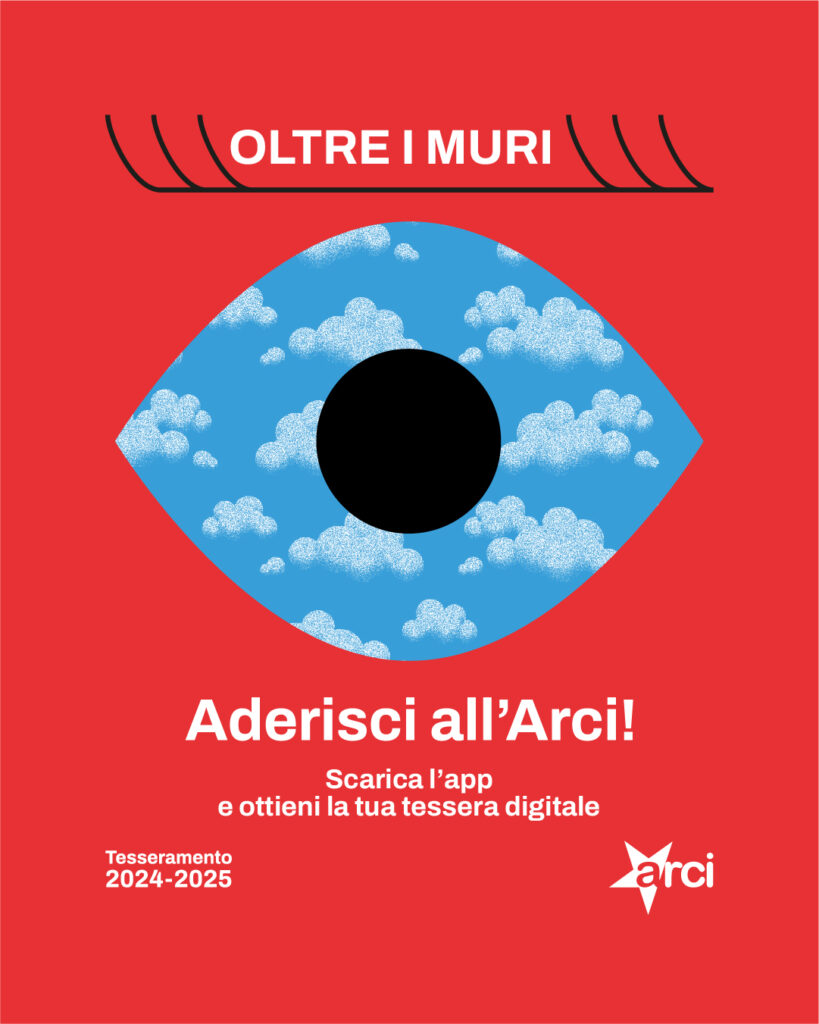 Immagine della campagna di tesseramento dell’Arci. L'immagine rappresenta un occhio che aperto in cui la sclera è sostituita da una porzione di cielo. La parte rilevante del testo dice “Oltre i muri. Aderisci all’Arci. Scarica l’app e ottieni la tua tessera digitale